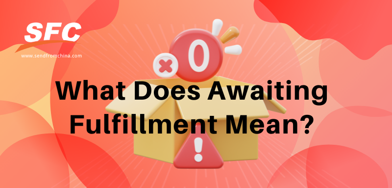 what-does-awaiting-fulfillment-mean